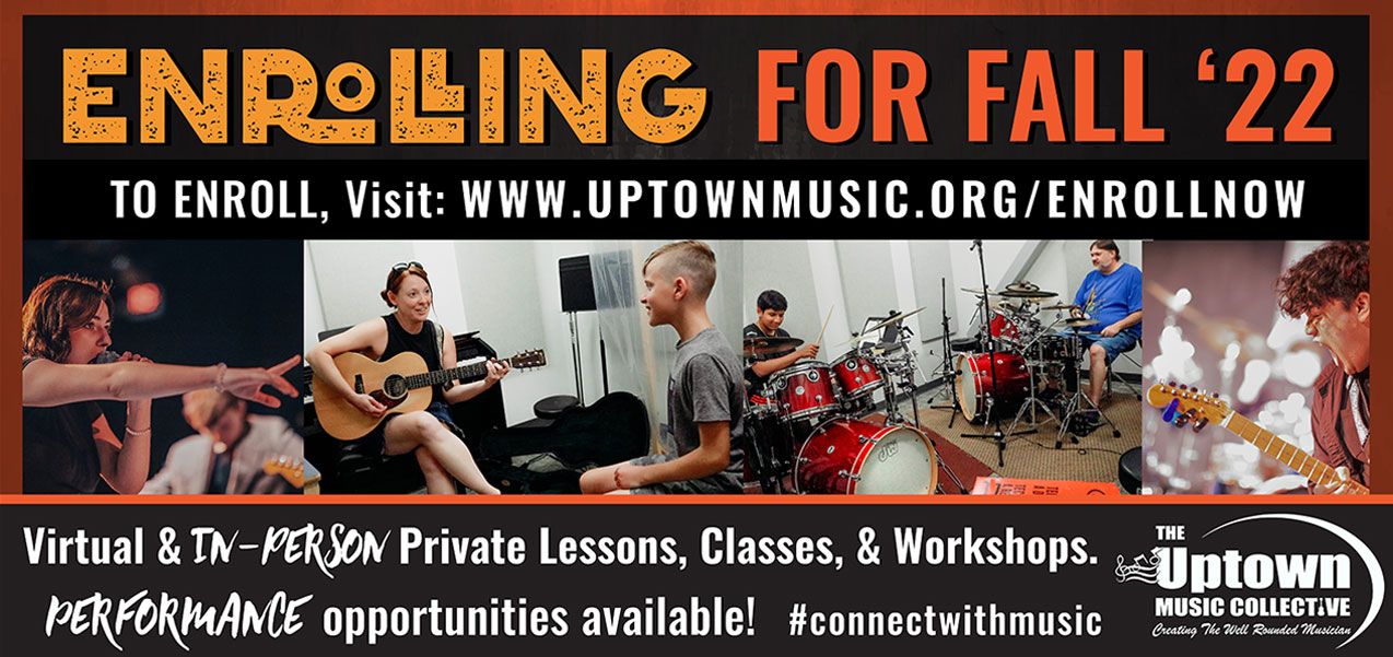 Enroll this Fall '22 with the Uptown Music Collective!